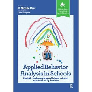 Applied Behavior Analysis in Schools: Realistic Implementation of Evidence-Based